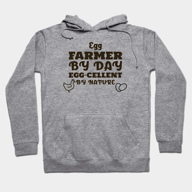 Egg Farmer by Day Egg-cellent by Nature Hoodie by MadeWithLove